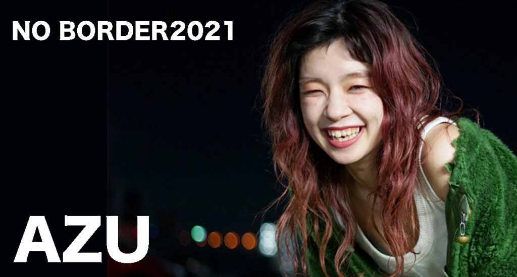 NO BORDER2021 |「AZUナンバー」出演者募集!福岡でダンスが上手くなりたい方おすすめです!